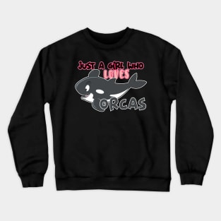 just a girl who love Orcas Crewneck Sweatshirt